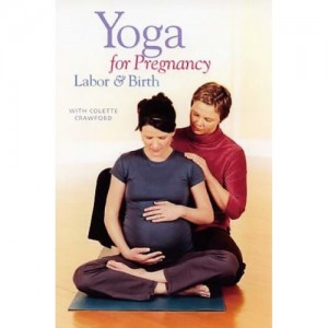 Yoga for Pregnancy, Labor & Birth with Colette Crawford