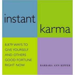 Instant Karma is a compulsive, densely packed, chunky little book of 10,000 or so suggestions, wishes, thoughts, and the occasional heartening quotation.