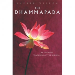 The Dhammapada: Essential Teachings of the Buddha